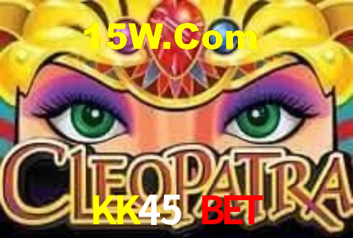 KK45 Bet,KK45 App
